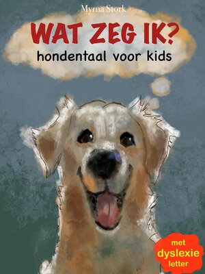 cover image of Wat zeg ik? Hondentaal voor kids